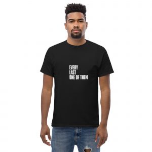 Every Last One of Them T-Shirt